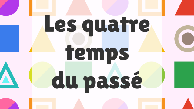 Aperçu du jeu éducatif Les quatre temps du passé